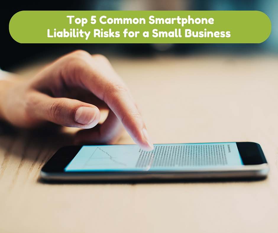 Is your smartphone a cyber liability risk for your small business?